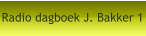 Radio dagboek J. Bakker 1