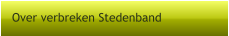 Over verbreken Stedenband