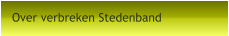 Over verbreken Stedenband